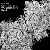 Akira Sakata, Johan Berthling, Paal Nilssen-Love - Arashi (2014)