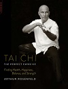 Tai Chi – The Perfect Exercise - Finding Health, Happiness, Balance, and Strength Tai Chi – The Perfect Exercise - Finding Health, Happiness, Balance, and Strength