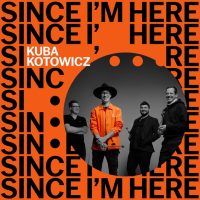 Kuba Kotowicz - Since I'm Here (2025) [FLAC 16Bit]