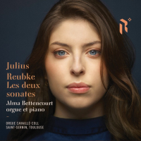 Julius Reubke - les deux sonates [Alma Bettencourt] (2025) [FLAC 16Bit]