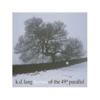 K.D. LANG - HYMNS OF THE 49TH PARALLEL (2004)