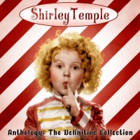 Shirley Temple - Anthology:The Definitive Collection (2020) Mp3 320kbps [PMEDIA] ️