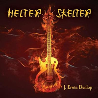 J. ERWIN DUNLOP - HELTER SKELTER (2021)