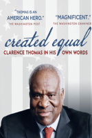 Created Equal: Clarence Thomas in His Own Words - Michael Pack