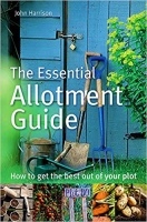 The Essential Allotment Guide The Essential Allotment Guide