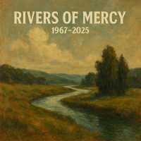 RIVERS OF MERCY 1967-2025