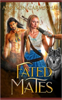 Fated Mates by Addison Carmichael