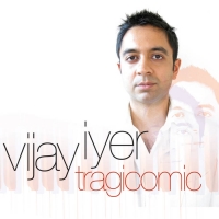 Vijay Iyer - Tragicomic (2008)
