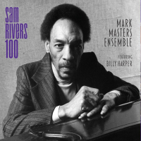 Mark Masters - Sam Rivers 100 (2025) FLAC Mark Masters - Sam Rivers 100 (2025) FLAC