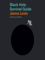 Black Hole Survival Guide - Janna Levin Black Hole Survival Guide - Janna Levin