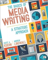 The Basics of Media Writing: A Strategic Approach The Basics of Media Writing: A Strategic Approach