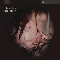 [alternative folk, ambient] (2020) Hilary Woods - Birthmarks [FLAC] [DarkAngie]