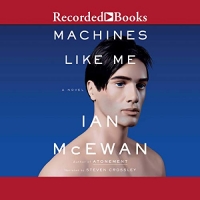 Machines Like Me - Ian McEwan - 2019 (Sci-Fi) [Audiobook] (miok) [WWRG]