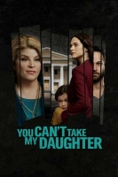 You Cant Take My Daughter 2020 720p HDTV 800MB x264-GalaxyRG