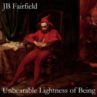 j b fairfield - unbearable lightness of being (2020)
