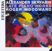 Scriabin - Late Piano Works - Roger Woodward (1991) [FLAC]
