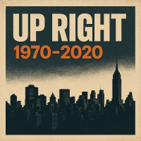 UP RIGHT 1970-2020 UP RIGHT 1970-2020