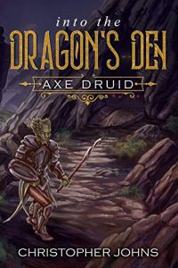 Into the Dragon’s Den (Axe Druid Book 2) [NulledPremium]