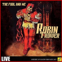 Robin Trower - The Fool and Me (Live) (2019) [FLAC] [DJ]