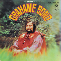 Grahame Bond  Graham Bond – Mighty Grahame Bond   1969 Vinyl rip FLAC