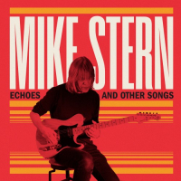 Mike Stern - Echoes and Other Songs (2024) MP3