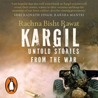 Kargil: Untold Stories from the War - Rachna Bisht 2019