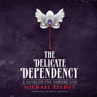 The Delicate Dependency - Michael Talbot - 2018 (Fantasy) [Audiobook] (miok)