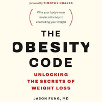 The Obesity Code: Unlocking the Secrets of Weight Loss - Jason Fung The Obesity Code: Unlocking the Secrets of Weight Loss - Jason Fung