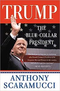 Trump, the Blue-Collar President by Anthony Scaramucci (.epub)