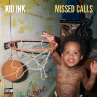 Kid Ink – Missed Calls (EP) [2018] (320 Kbps) [pradyutvam]