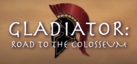 Gladiator: Road to the Colosseum Gladiator: Road to the Colosseum