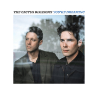 the cactus blossoms - you're dreaming (2016)