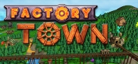 Factory Town v0.180b Factory Town v0.180b