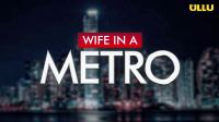 Wife In a Metro (2020) ULLU Hindi 1080p WEBDL x264 AAC