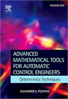 Advanced Mathematical Tools for Control Engineers: Volume 1