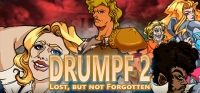 Drumpf 2: Lost, But Not Forgotten! Drumpf 2: Lost, But Not Forgotten!