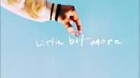 LITTLE BIT MORE LITTLE BIT MORE