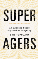 Super Agers: An Evidence-Based Approach to Longevity - Eric Topol