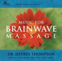 Dr Jeffrey Thompson - Music for Brainwave Massage (2003) FLAC