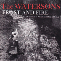 The Watersons - Frost and Fire (2007) [FLAC]