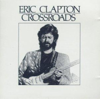 Eric Clapton Crossroads Eric Clapton Crossroads