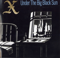 X - UNDER THE BIG BLACK SUN (1982)