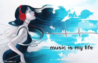 MUSIC IS MY LIFE