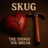 Skug - The Things You Break - 2025 - FLAC 16BITS 44.1KHZ-EICHBAUM