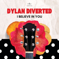 Dylan Diverted - I Believe In You - Various Artists (2025) [FLAC]