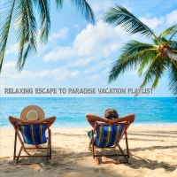 VA - Relaxing Escape to Paradise Vacation Playlist (2024) FLAC VA - Relaxing Escape to Paradise Vacation Playlist (2024) FLAC